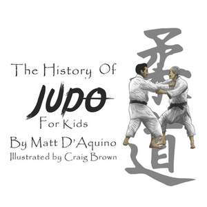 History of Judo for Kids de Matt D'Aquino