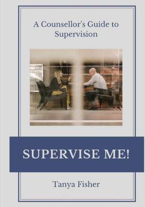 Supervise Me! de Tanya Fisher