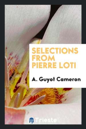 Selections from Pierre Loti de Pierre Loti