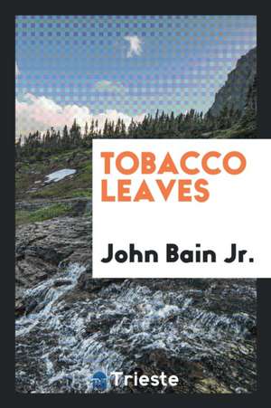 Tobacco Leaves de John Bain Jr