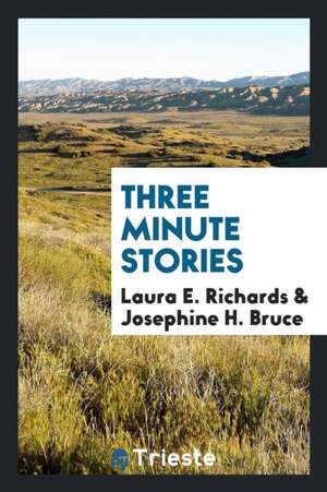 Three Minute Stories de Laura E. Richards