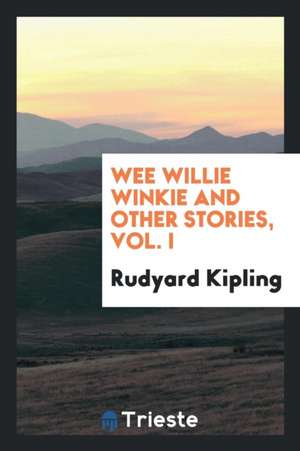 Wee Willie Winkie and Other Stories de Rudyard Kipling