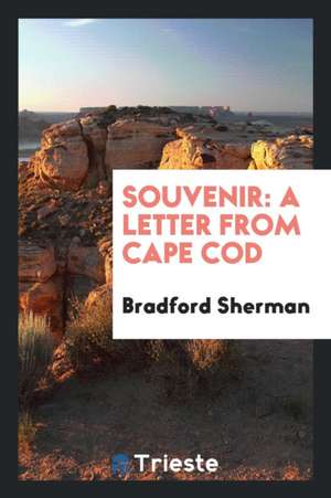 Souvenir: A Letter from Cape Cod ... de Bradford Sherman