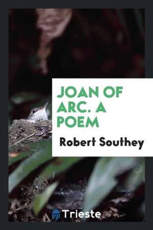 Joan of Arc de Robert Southey