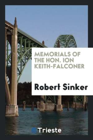 Memorials of the Hon. Ion Keith-Falconer de Robert Sinker