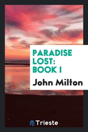 Paradise Lost: Book I de John Milton