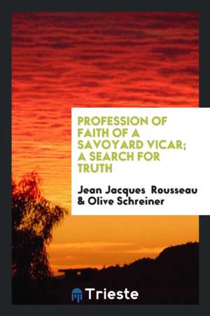 Profession of Faith of a Savoyard Vicar de Jean Jacques Rousseau