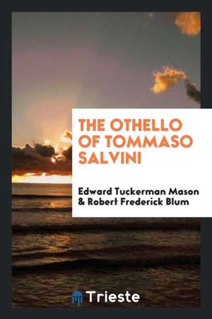 The Othello of Tommaso Salvini de Edward Tuckerman Mason