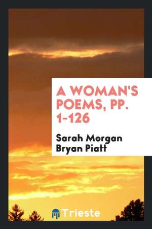 A Woman's Poems de Sarah Morgan Bryan Piatt