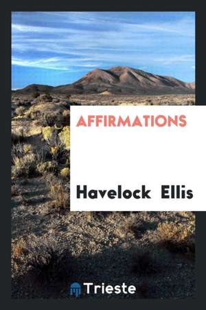 Affirmations de Havelock Ellis