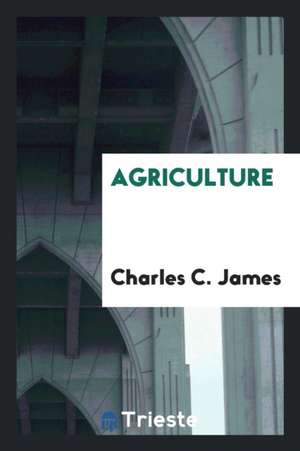 Agriculture de Charles C. James