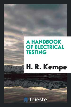 A Handbook of Electrical Testing de H. R. Kempe