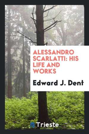 Alessandro Scarlatti de Edward J. Dent