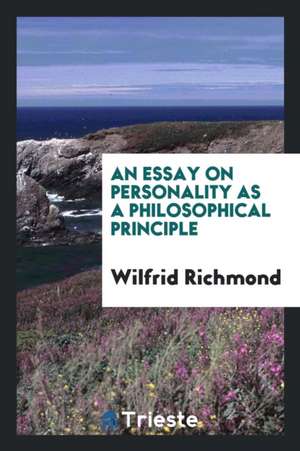 An Essay on Personality as a Philosophical Principle de Wilfrid Richmond