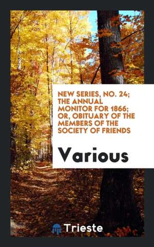 The Annual Monitor for ..., Or, Obituary of the Members of the Society of ... de John Newby