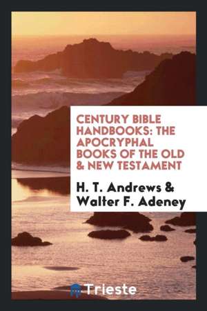 The Apocryphal Books of the Old & New Testament de H. T. Andrews