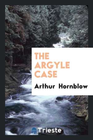 The Argyle Case de Arthur Hornblow