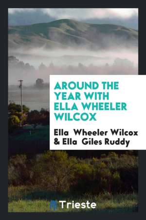 Around the Year with Ella Wheeler Wilcox de Ella Wheeler Wilcox