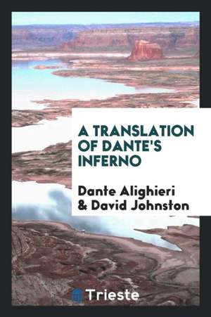 A Translation of Dante's Inferno de Dante Alighieri