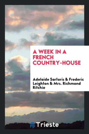 A Week in a French Country-House de Adelaide Sartoris