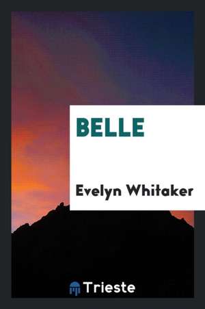 Belle de Evelyn Whitaker