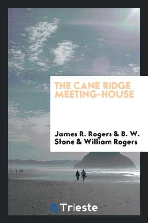 The Cane Ridge Meeting-House de James R. Rogers