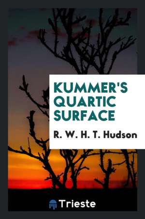 Kummer's Quartic Surface de R. W. H. T. Hudson
