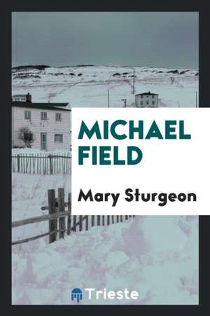 Michael Field de Mary Sturgeon