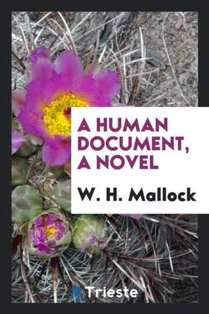 A Human Document, a Novel de W. H. Mallock