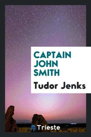 Captain John Smith de Tudor Jenks