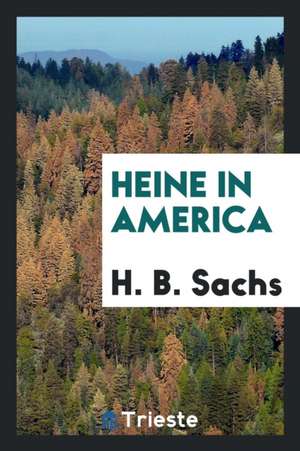 Heine in America de H. B. Sachs