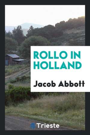 Rollo in Holland de Jacob Abbott