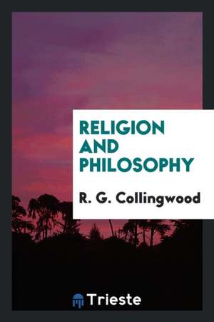 Religion and Philosophy de R. G. Collingwood