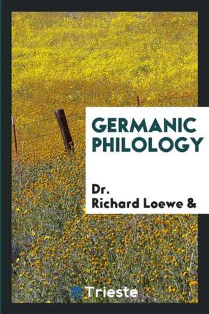 Germanic Philology de Dr Richard Loewe