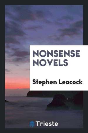 Nonsense Novels de Stephen Leacock