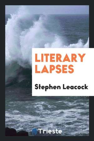 Literary Lapses de Stephen Leacock