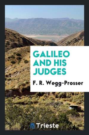 Galileo and His Judges de F. R. Wegg-Prosser