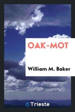 Oak-Mot de William M. Baker