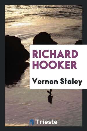 Richard Hooker. -- de Vernon Staley