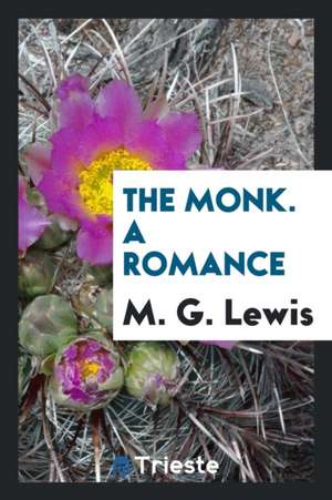 The Monk. a Romance de M. G. Lewis