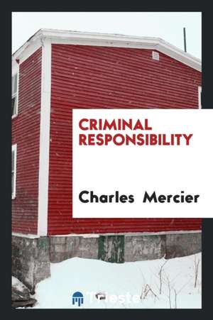 Criminal Responsibility de Charles Mercier