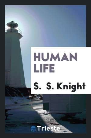 Human Life de S. Knight