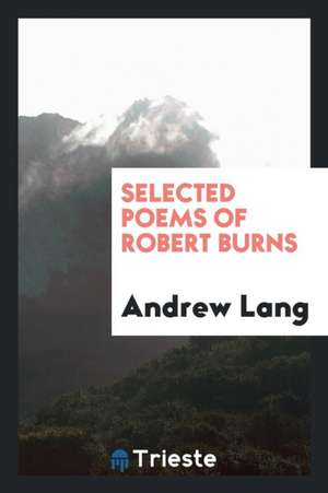 Selected Poems of Robert Burns de Andrew Lang