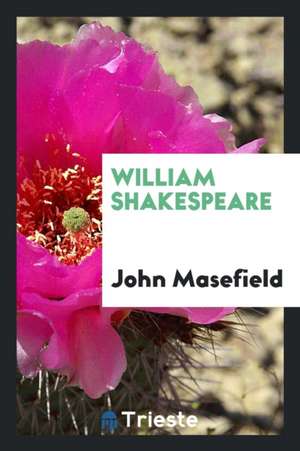 William Shakespeare de John Masefield