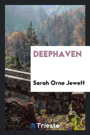 Deephaven de Sarah Orne Jewett