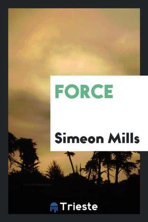 Force de Simeon Mills