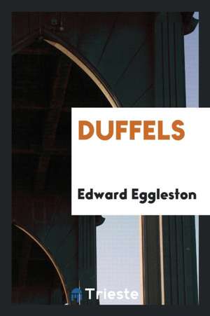 Duffels de Edward Eggleston