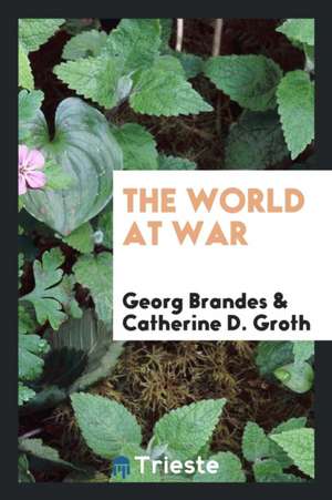 The World at War de Georg Brandes