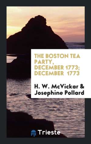 The Boston Tea Party, December 1773; December 1773 de H. W. McVickar