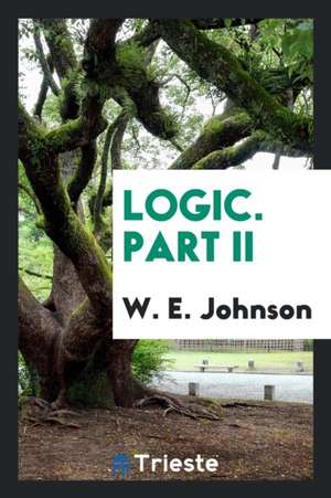 Logic. Part II de W. E. Johnson